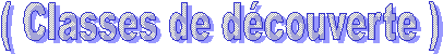 ( Classes de dcouverte )